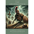 The Argonautica [Unabridged Lexios Edition]