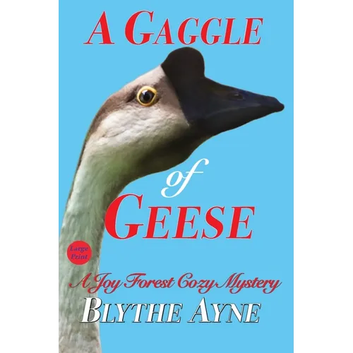 A Gaggle of Geese: A Joy Forest Cozy Mystery