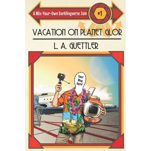 Vacation on Planet Glor: A Mix-Your-Own Darklingverse Jam