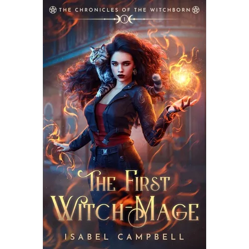 The First Witch-Mage: The Chronicles of the WitchBorn