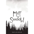 Mist and Shadow
