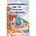 Whiskerwinkle and the Bouncing Jellybeans