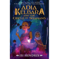 Adia Kelbara and the Circle of Shamans