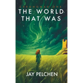 The World That Was