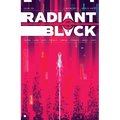 Radiant Black Volume 6: Infinite Earths: The Catalyst War Part 2