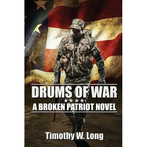 Drums of War: A Broken Patriot Novel