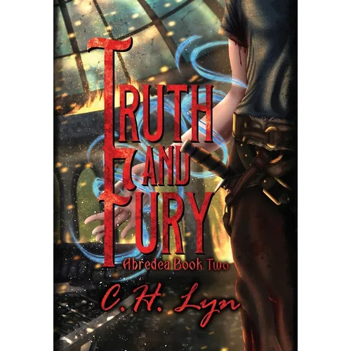 Truth and Fury: The Abredea Series Book Two