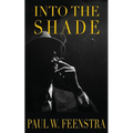 Into the Shade: A World War One Espionage Thriller