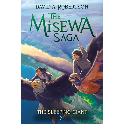 The Sleeping Giant: The Misewa Saga, Book Five