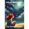 Worlds Between Us