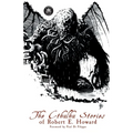 The Cthulhu Stories of Robert E. Howard