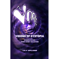 The Vortex: Visions of Dystopia: Science-Fiction Short Story Collection