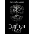 The Eldritch Tome: Volume I