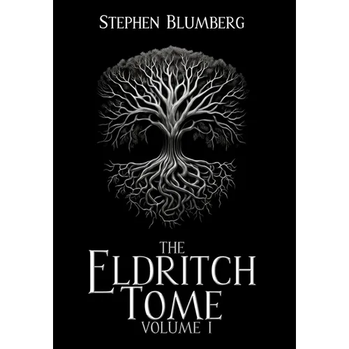 The Eldritch Tome: Volume I