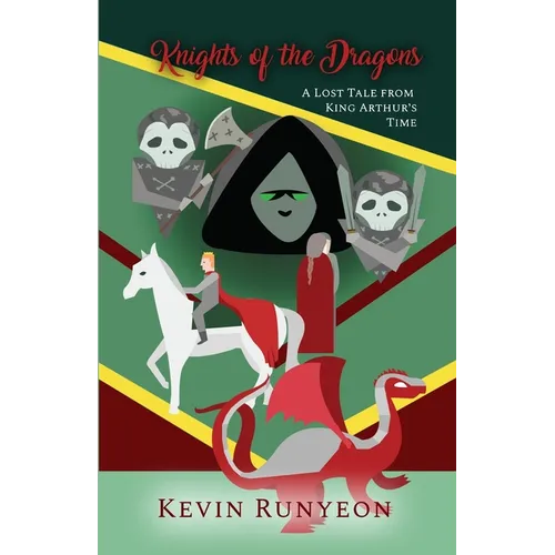Knights of the Dragons: A Lost Tale from King Arthur's Time