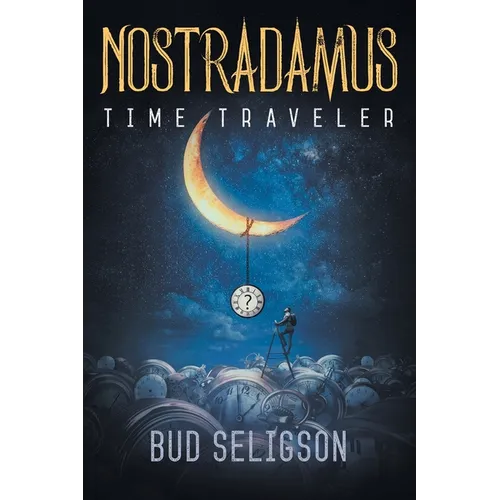 Nostradamus: Time Traveler