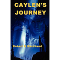 Caylen's Journey: A Caylen Helms Adventure