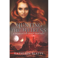 Hunting The Heiress: An Enemies to Lovers Space Fantasy