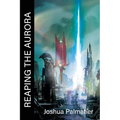 Reaping the Aurora