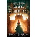 Bixby Timmons and the Secrets of Shadow Deep