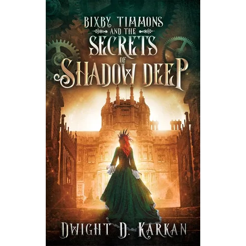 Bixby Timmons and the Secrets of Shadow Deep