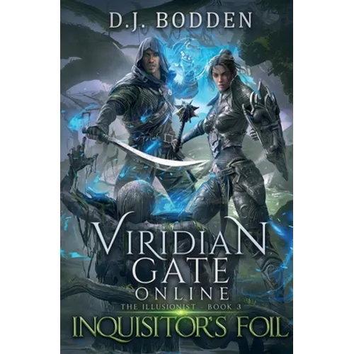 Viridian Gate Online: Inquisitor's Foil (The Illusionist Book 3)