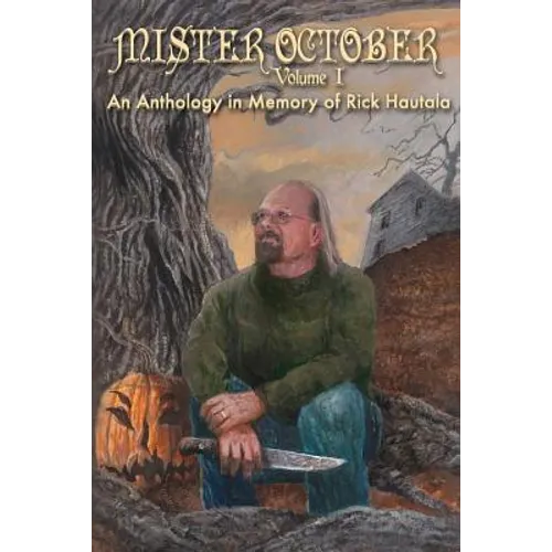 Mister October, Volume I - An Anthology in Memory of Rick Hautala