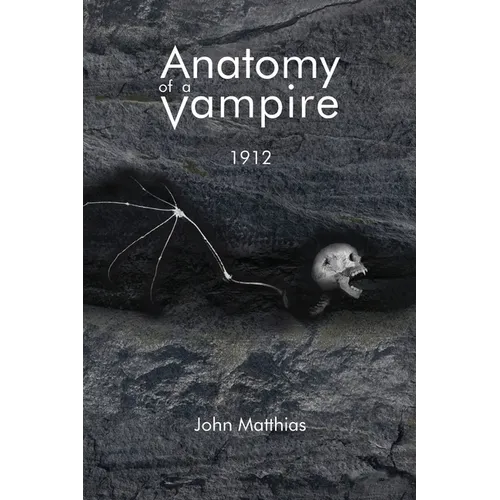 Anatomy of a Vampire: 1912