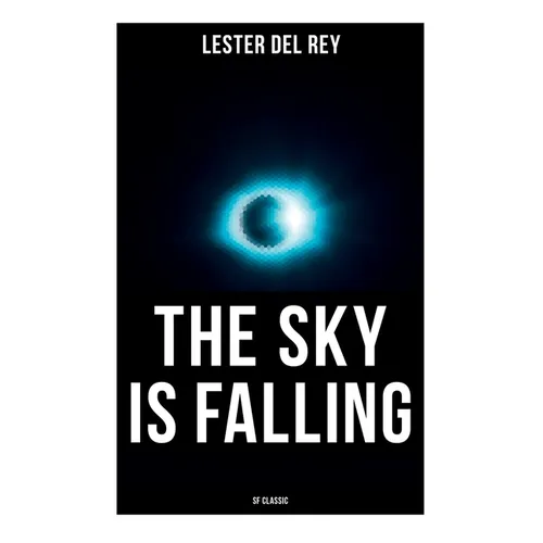 The Sky Is Falling (SF Classic)