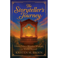 The Storyteller's Journey: Fifteen Tales of Wonder, Wisdom, and Worlds Beyond