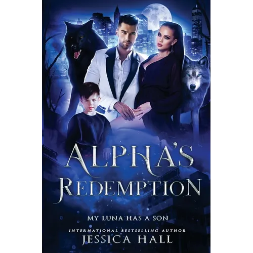 Alpha's Redemption- My Luna Has A Son