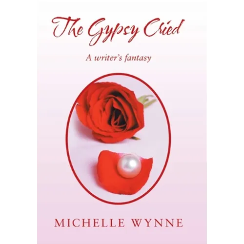 The Gypsy Cried: A Writer's Fantasy