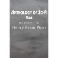 Anthology of Sci-Fi V38, the Pulp Writers - Henry Beam Piper