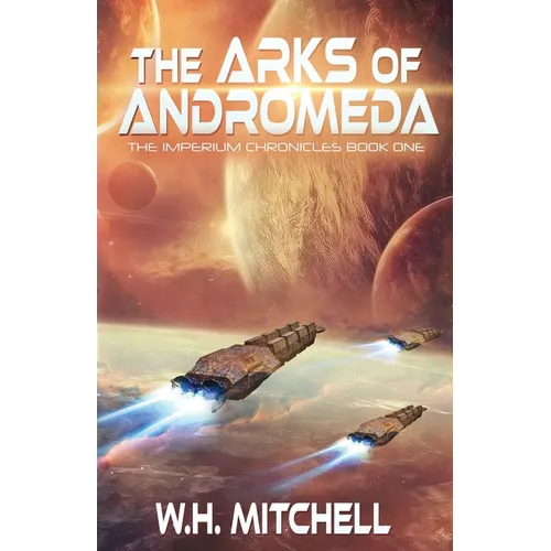 The Arks of Andromeda (Imperium Chronicles, Book 1)