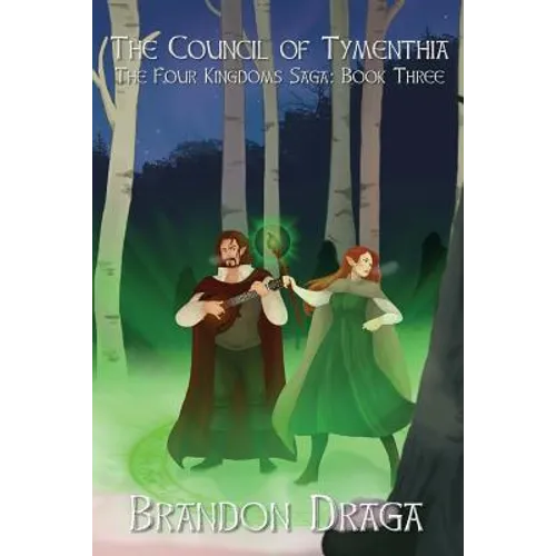 The Council of Tymenthia: The Four Kingdoms Saga: Book 3