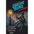 Sherlock Holmes in Klingon: A Scandal in Bohemia