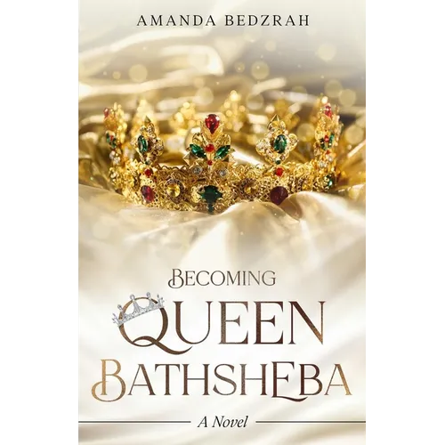 Becoming Queen Bathsheba