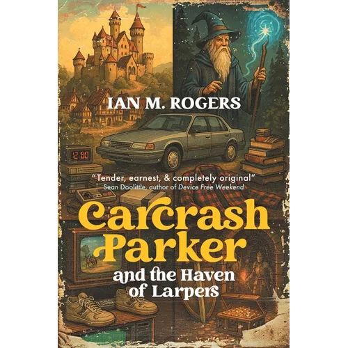 Carcrash Parker and the Haven of Larpers