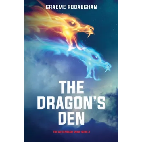 The Dragon's Den: The Metaframe War: Book 3