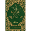 A Tale of Blood and Blossoms, Vol I