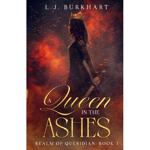 A Queen in the Ashes (Clean Version): Realm of Queridian: Book 3