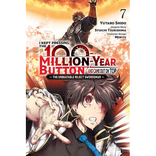 I Kept Pressing the 100-Million-Year Button and Came Out on Top, Vol. 7 (Manga)