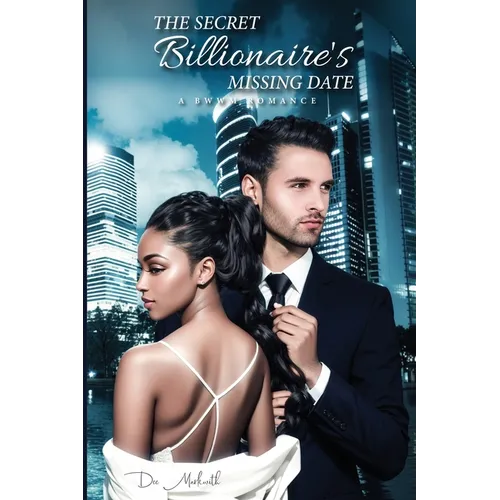 The Secret Billionaire's Missing Date: A Bwwm Romance