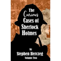 The Curious Cases of Sherlock Holmes - Volume Two