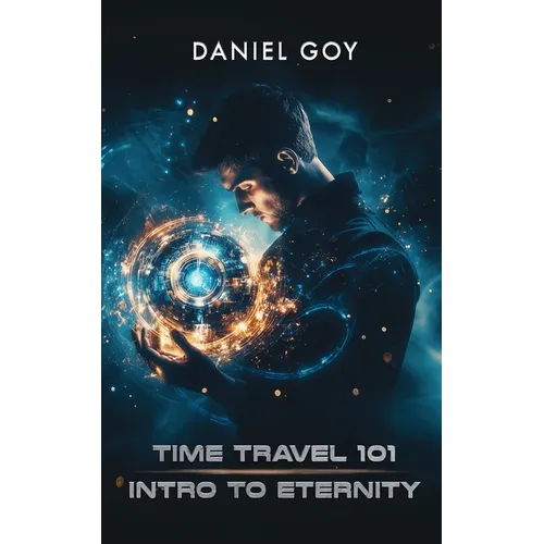 Time Travel 101: Intro To Eternity