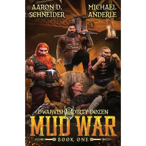 Mud War: Dwarvish Dirty Dozen Book 1