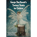 George MacDonald's Fantasy Novels for Children (complete and unabridged) including: The Princess And The Goblin, The Princess and Curdie and At The Ba