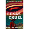 Texas Cruel: A Psychedelic Sci-Fi Western