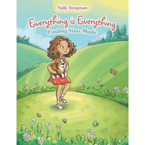 Everything Is Everything: Finding Your Magic