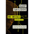 We Install: And Other Stories